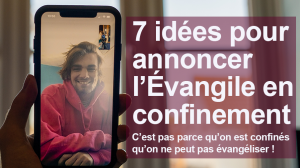 Vignette 7 idees pour evangeliser confinement