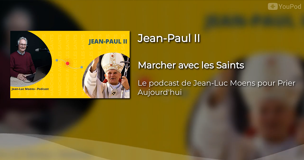 Saint JeanPaul II Prier aujourd'hui